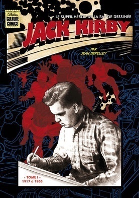 Jack Kirby t1. Le super héros de la Bande dessinee, par Jean Defelley Jack Kirby t1. Le super héros de la Bande dessinee, par Jean Defelley