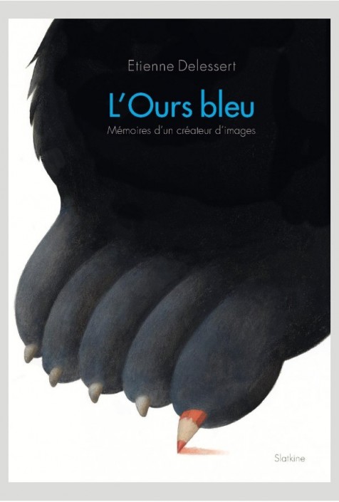 L’ours bleu, mémoires d’un créateur d’image L'ours bleu, mémoires d'un créateur d'image