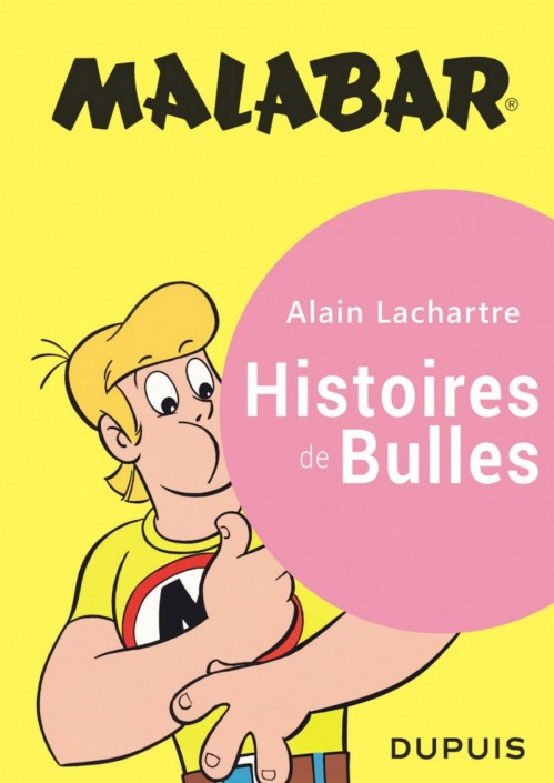 Malabar, histoire de bulles, d’Alain Lachartre chez Dupuis Malabar, histoire de bulles, d'Alain Lachartre chez Dupuis