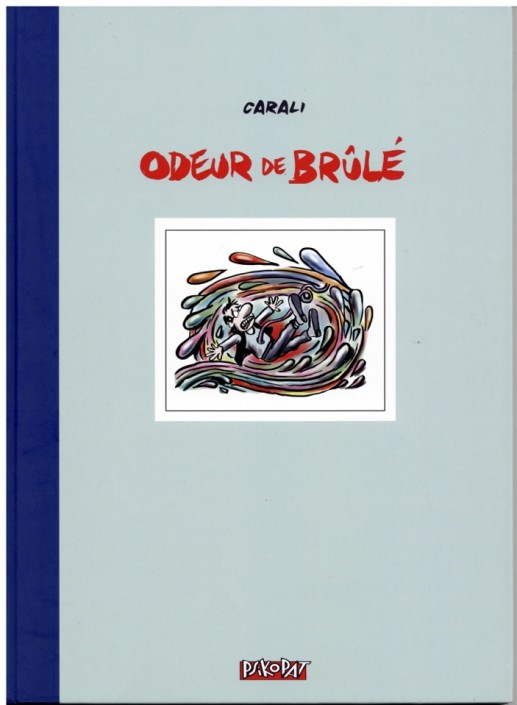 Odeur de brûlé, de Carali, au Psikopat Odeur de brûlé, de Carali, au Psikopat