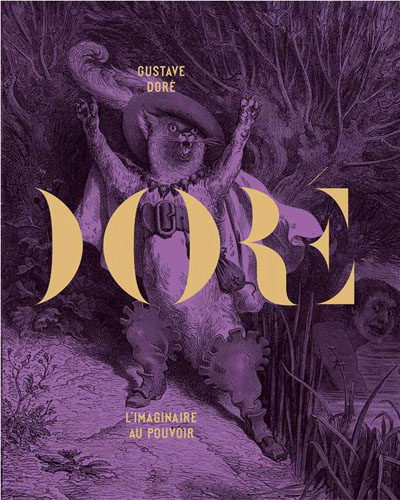 Gustave Doré, l’imaginaire au pouvoir Gustave Doré, l'imaginaire au pouvoir