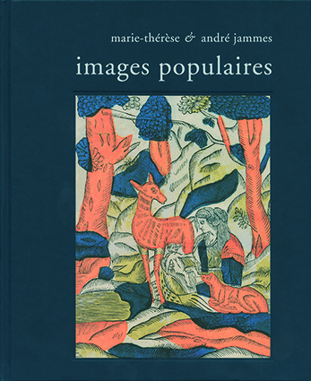Images populaires, de André et Marie-Thérèse Jammes Images populaires, de André et Marie-Thérèse Jammes