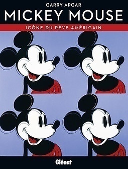 Mickey Mouse, icône du rêve américain, de Gary Apgar Mickey Mouse, icône du rêve américain, de Gary Apgar