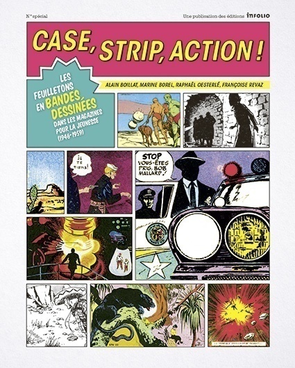 Case, strip, action !, d’Alain Boillat, Françoise Revaz, Marine Borel et Raphaël Oesterlé Case, strip, action !, d'Alain Boillat, Françoise Revaz, Marine Borel et Raphaël Oesterlé