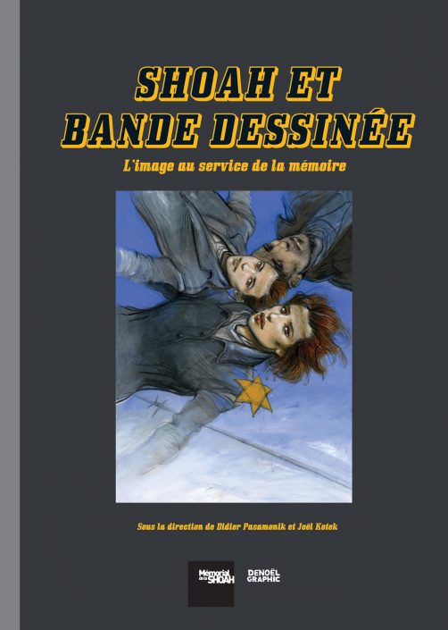 Shoah et Bande dessinée, Didier Pasamonik et Joël Kotek (dir.) Shoah et Bande dessinée, Didier Pasamonik et Joël Kotek (dir.)