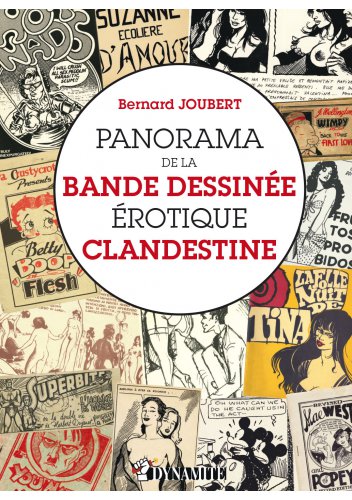 Panorama de la bande dessinée érotique clandestine, de Bernard Joubert Panorama de la bande dessinée érotique clandestine, de Bernard Joubert