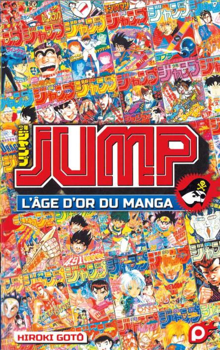 Jump, l’âge d’or du manga, de Hiroki Gotô Jump, l'âge d'or du manga, de Hiroki Gotô