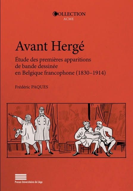 Avant Hergé – Étude des premières apparitions de bande dessinée en Belgique francophone (1830–1914)