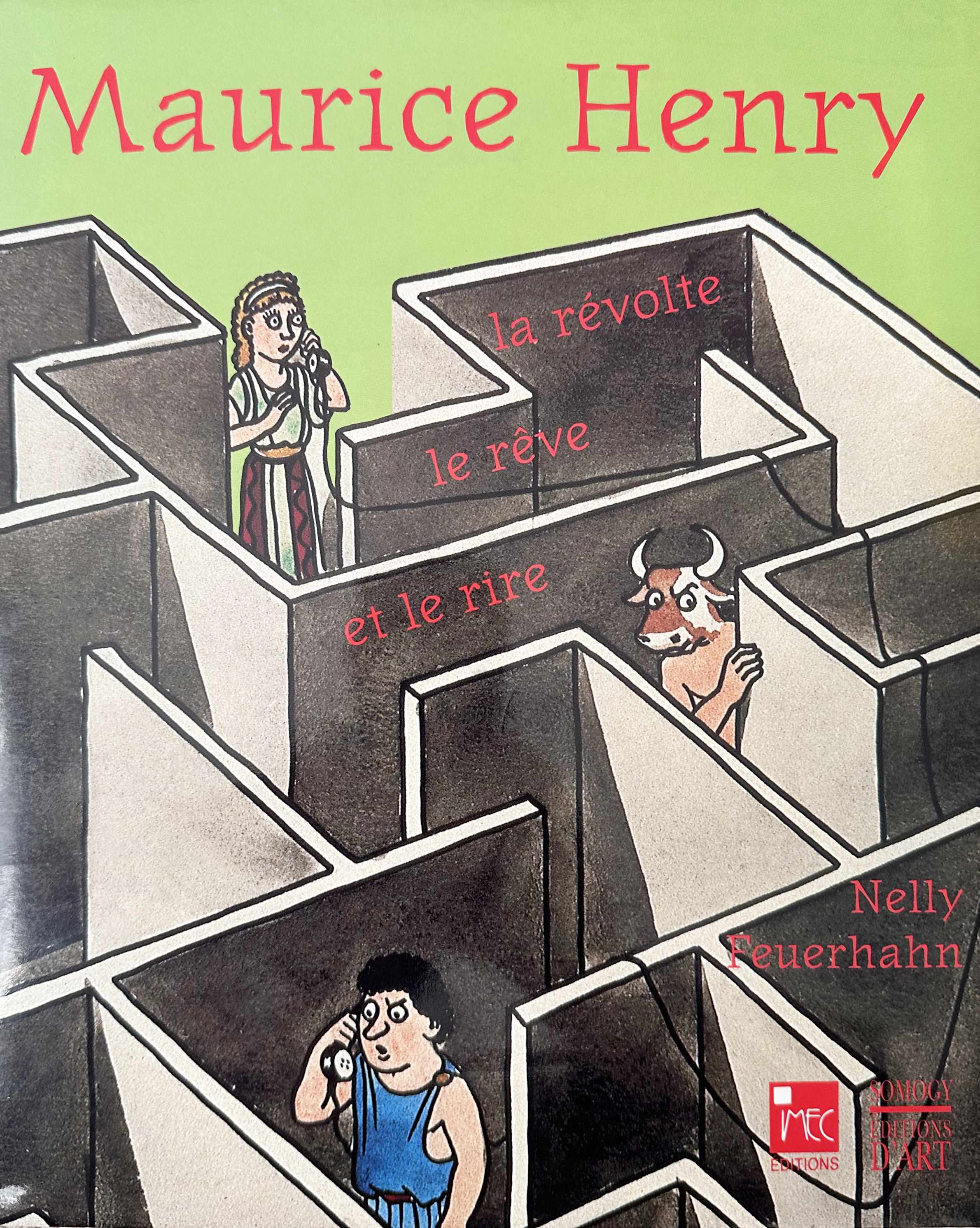 Maurice Henry: La révolte, le rêve et le rire Relié – 5 mars 1998 de Nelly Feuerhahn